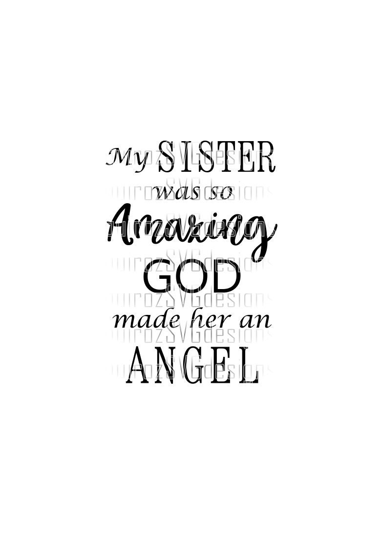 Sister in Heaven SVG / My Sister Was So Amazing God Made Her An Angel / Svg  File / Png File / Dxf file / Eps file / Pdf file, image size:780x1110