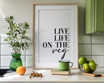 Live Life On The Veg, keukenkunst, veganistische prints, grappig keukenbord, cadeau voor veganisten, muurkunst, woondecoratie, plantaardige keuken muurkunst