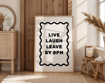 Live Laugh Leave By 9pm Print | Funny Quote Wall Art | Minimalist Typography Poster | Humorous Home Decor Gift
