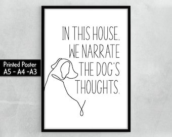 In This House We Narrate The Dog’s Thoughts Print, Dog Lover Poster, Dog owner Print, Dog Wall Art, Funny Pet Gift, Funny Dog Sign, Wall Art