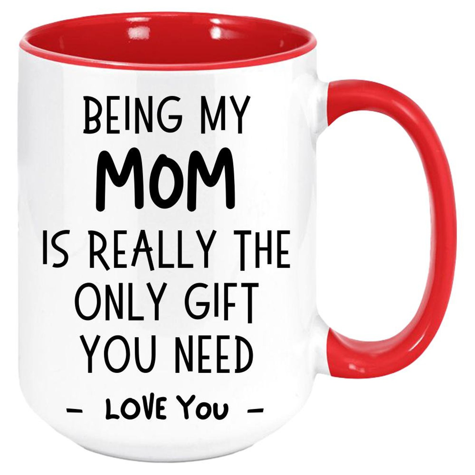 Being My Mom Is Really The Only Gift You Need Coffee Mug 11oz | Etsy