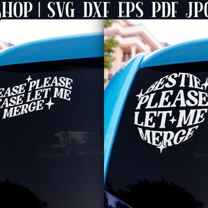 Funny Car Decal SVG - Funny Car Stickers | Bumper Sticker SVG | Car Sticker SVG | Car Window Decals | Let Me Merge Svg