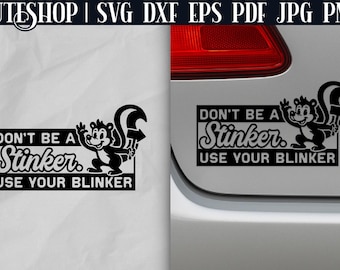 Funny Car Decal SVG - Funny Car Stickers | Bumper Sticker SVG | Car Window Decals | Don't Be A Stinker Use Your Blinker