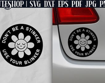 Funny Car Decal SVG - Funny Car Stickers | Bumper Sticker SVG | Car Window Decals | Don't Be A Stinker Use Your Blinker