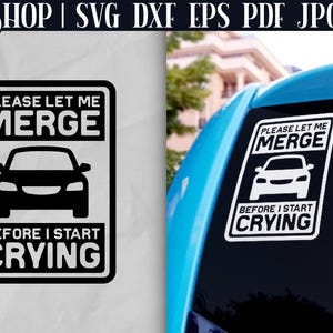 Funny Car Decal SVG - Funny Car Stickers | Bumper Sticker SVG | Car Sticker SVG | Car Window Decals | Please Let Me Merge