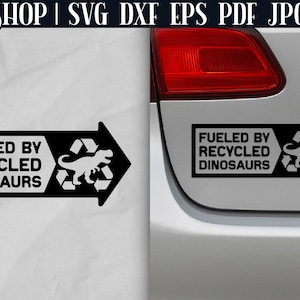 Funny Car Decal SVG - Funny Car Stickers | Bumper Sticker SVG | Car Sticker SVG | Car Window Decals Svg | Fueled By Recycled Dinosaurs