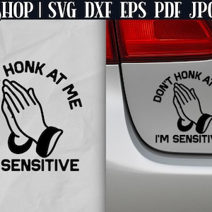 Funny Car Decal SVG - Funny Car Stickers | Bumper Sticker SVG | Car Sticker SVG | Car Window Decals | Don&#39;t Honk At Me I&#39;m Sensitive