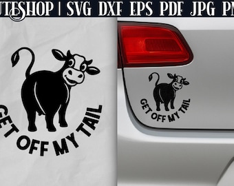 Get Off My Tail SVG - Lustiger Auto Aufkleber SVG | Lustige Auto Aufkleber | Vinyl Aufkleber Designs, Lustiger Autoaufkleber, Lustige Kuh SVG
