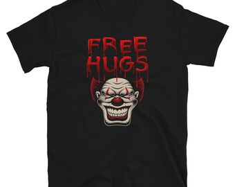 Abrazos gratis Horrible payaso de Halloween Camiseta unisex