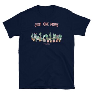 Cactus Lover Shirt Just One More Cactus Tshirt