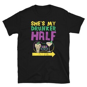 He's My Drunker Half -Couple Matching Drinking Mardi Gras He's My Drunker Half -Couple Matching Drinking Mardi Gras