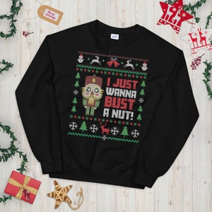 Ik wil gewoon bust een nut ugly kerst trui notenkraker sweatshirt