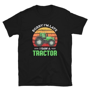 Zabawny retro traktor przepraszam za spóźnienie cytat unisex koszulka