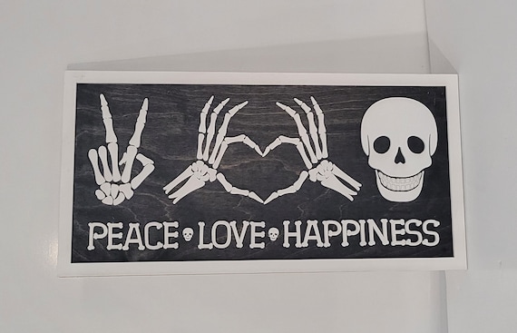 Peace * Love * Happiness Skeleton Halloween Sign