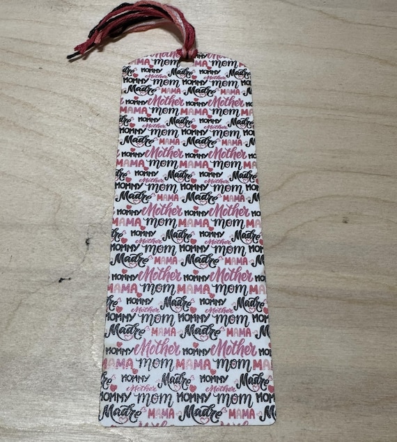 Mom * Mother * Madre * Mama * Mommy Bookmarks - Options Available