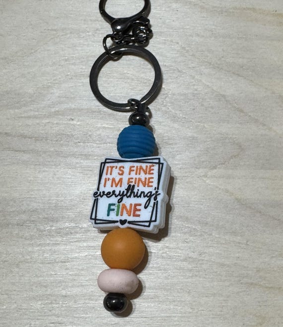 It's Fine, I'm Fine, Everything is Fine Keychain