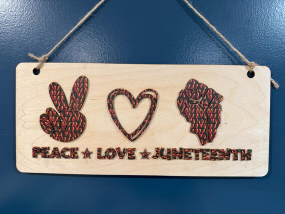 Peace Love Juneteenth Sign * African-Inspired Print Wood Sign