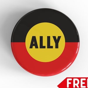 May include: A round button featuring the Aboriginal flag colours: black, red and yellow. The central circle is yellow with the word "ALLY" in black text.