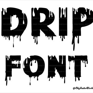 Dripping Font SVG, Dripping Alphabet, Cut Files, Svg File for Cricut and Silhouette, Dripping Letters, PNG, SVG