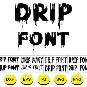 Dripping Fonts Svg, Drip Font Svg, Halloween Font Svg, Cuttable File, Dripping Cut Files, Svg files for Cricut, Eps,Ai,Svg,Jpg,Ai