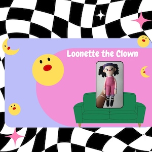 May include: A crochet doll named Loonette the Clown, wearing a pink outfit and black shoes, is displayed on a phone screen. The phone is held in front of a green couch. The background features a checkerboard pattern, stars, and cartoon moons.