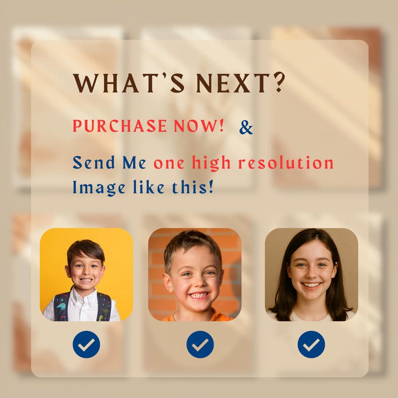 Puede incluir: Gr&aacute;fico promocional con el texto "WHAT'S NEXT?" y "PURCHASE NOW! & Send Me one high resolution Image like this!". Se muestran tres ni&ntilde;os sonriendo en marcos cuadrados con marcas de verificaci&oacute;n debajo. El fondo es de color marr&oacute;n claro.