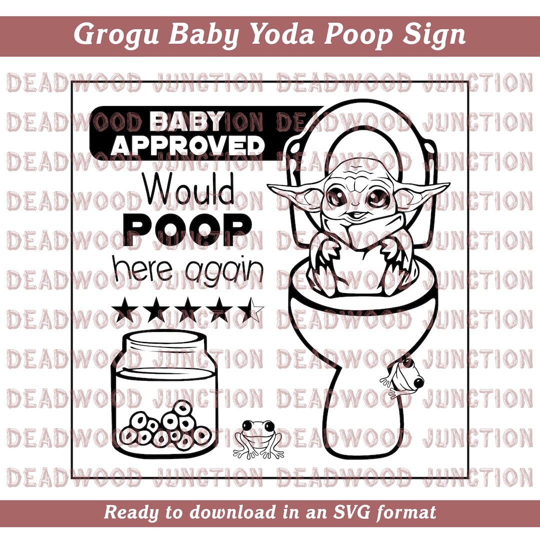 Grogu Baby Yoda Would Poop Here Again Bathroom Sign SVG File Etsy
