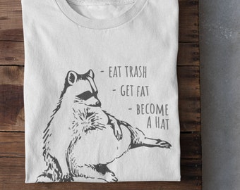 Funny Raccoon Shirt | Eat Trash And Get Fat T-shirt | Funny Sayings Shirt