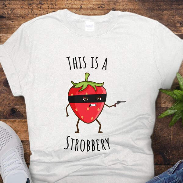 This Is A Strobbery Shirt - Unisex Sizing Fruit Pun Shirts - Other Fruit Veggie Designs That MatchAvailable As Well! See Description