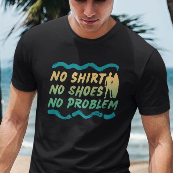 No Shirt, No Shoes, No Problem Shirt - Beach Themed T-Shirts - Many Other Unisex Sized Tropical Tshirts Available (See Link In Description)