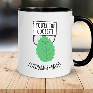 Encourage-Mint Mug - Funny And Inspirational Food Pun Coffee Cups - Other Dad Jokes / Pun Mugs Available As Well (See link in description)