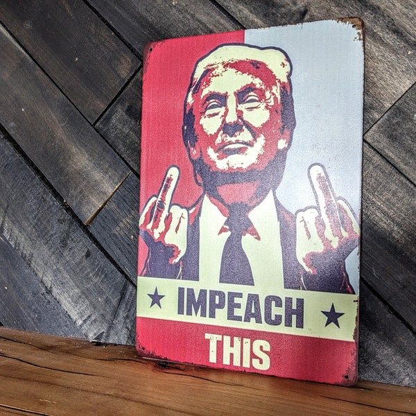 Funny Donald Trump Sign - Impeach This Sign