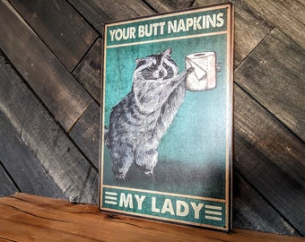 Your Butt Napkins My Lady - Funny Bathroom Signs