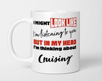 Funny Cruise Mug: Thinking About Cruising Gift