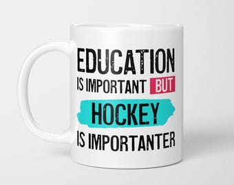 Funny Hockey Fan Mug: Education is Importanter