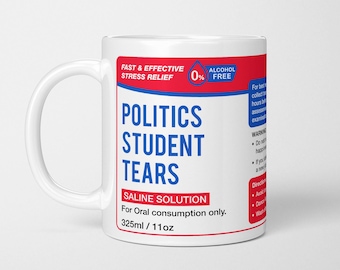 Politics Student Tears Mug: Funny Political Science Gift
