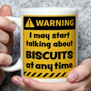 Funny Biscuit Lover Mug: Warning Biscuit Theme Gift