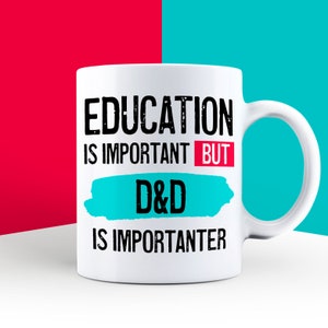 Dungeons & Dragons Lover, Dungeons and Dragons Gifts, Board Games Presents, DnD Gifts, Education is Important Dungeons and Dragons Mug EDU