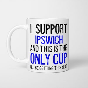 Ipswich Fan Mug: Funny Supporter Gift