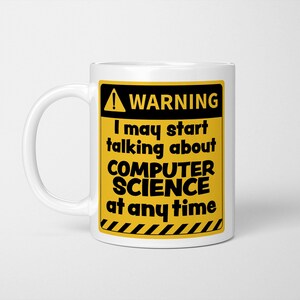 Funny Computer Science Mug: Warning Design, Student Gift
