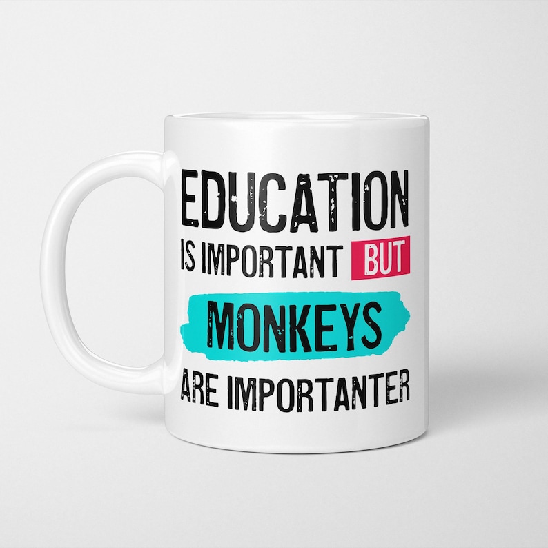 Funny Monkey Lover Mug: Education is Importanter image 1