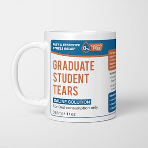 Graduate Student Tears Mug, Graduate Teacher Gift, Teaching Present, Funny Grad Coffee Cup, School Leavers Graduate Mug