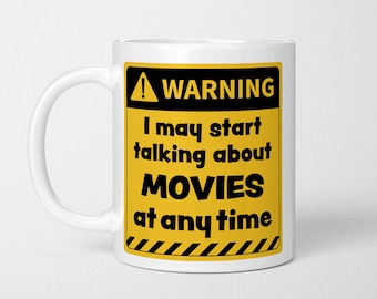 Funny Movie Lover Mug: Warning - May Talk About Movies