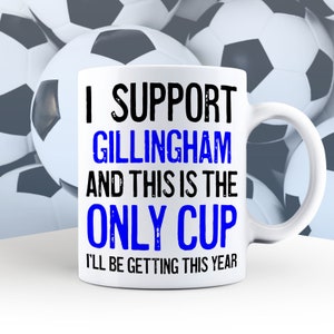 Gillingham Mug, Gillingham Lover Gift, I Support Gillingham, Fan Gift, Funny Supporter Mug