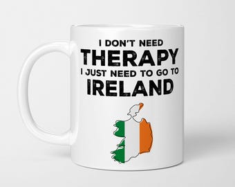 Funny Ireland Therapy Mug: Irish Vacation Souvenir