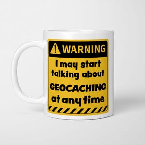 Funny Geocaching Mug: Geocacher Lover Gift