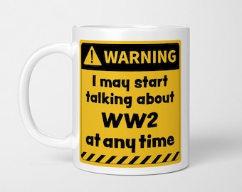 Warning WW2 Mug, World War II History Lover Gift