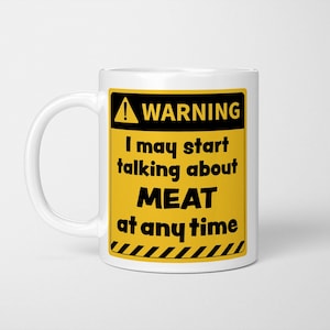 Funny Meat Lover Mug: Warning May Start Talking Meat