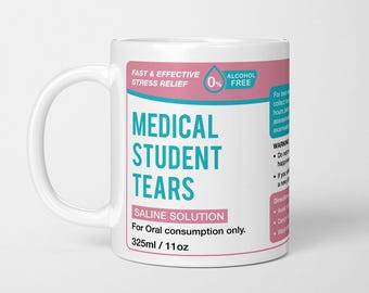 Medical Student Tears Mug: Funny Gift for Medical Teacher