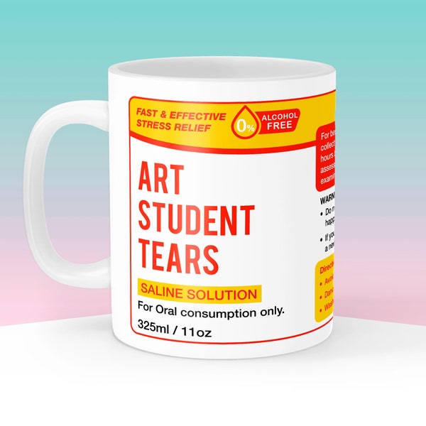 Art Student Tears Mug, Art Teacher Gift, Teaching Present, Funny Artistic Coffee Cup, School Leavers Graduate Mug